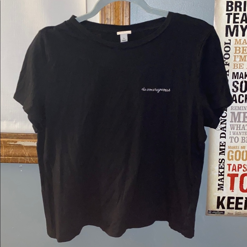 Be courageous t-shirt